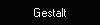 Gestalt